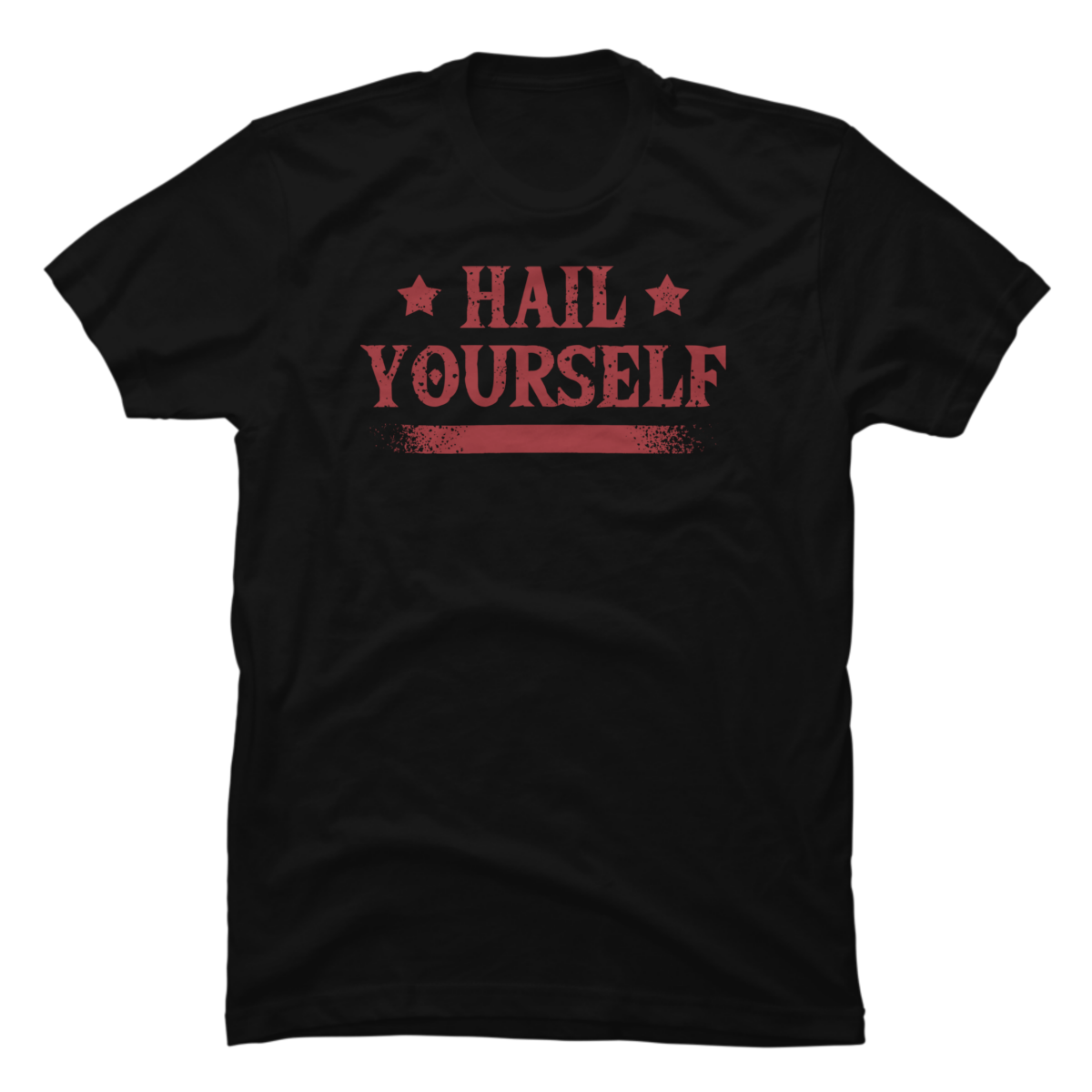 hail yourself shirt hail yourself shirt
